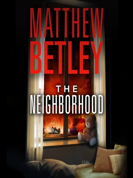 Title details for The Neighborhood by Matthew Betley - Available